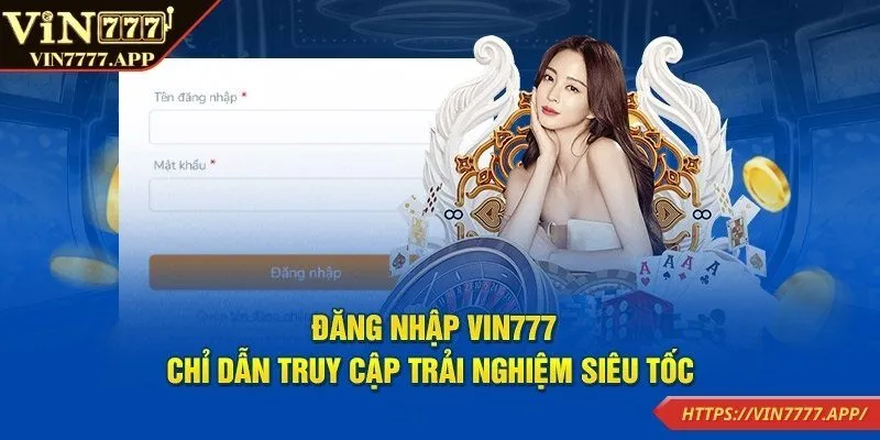 Hướng dẫn chi tiết các bước đăng nhập VIN777 cho tân binh