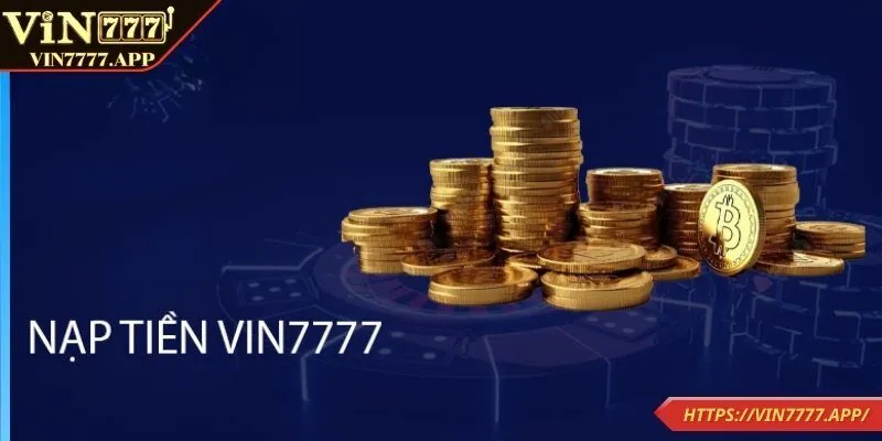 Nạp tiền nhanh chóng, bảo mật 24/7